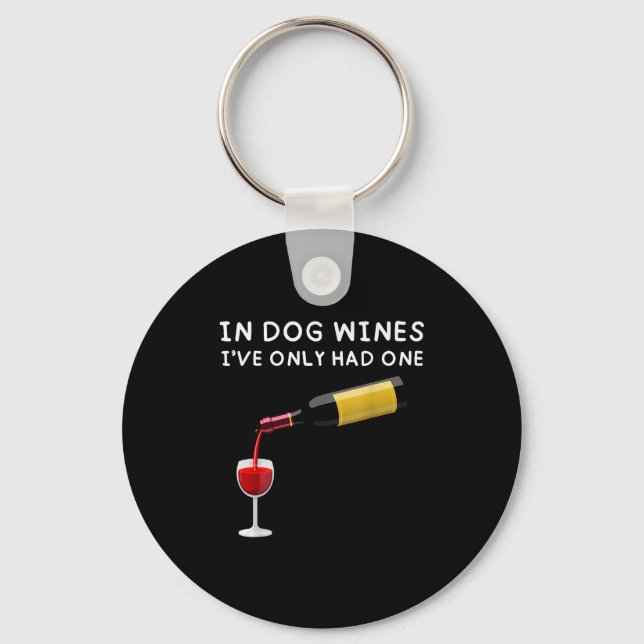 Llavero In Dog Wines I've Only Had One Funny Wine Lover  (Anverso)