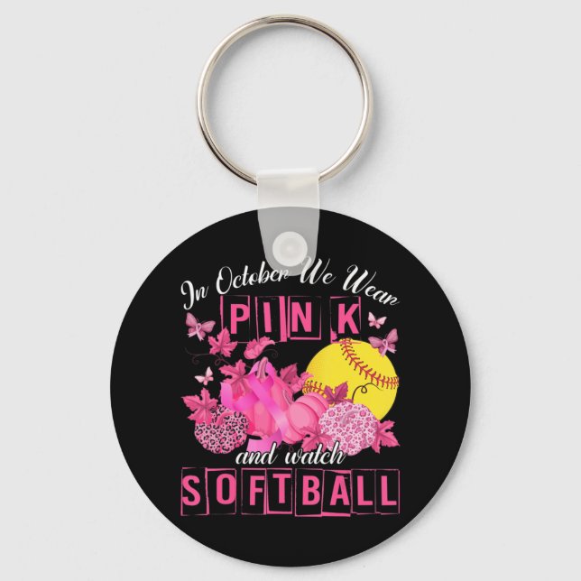 Llavero In October We Wear Pink And Watch Softball Breast  (Anverso)