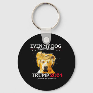 Llavero Incluso Mi Perro Está Esperando A Que Trump 2024 S