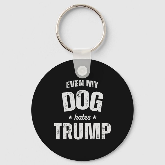 Llavero Incluso mi perro odia a Trump contra el presidente (Anverso)