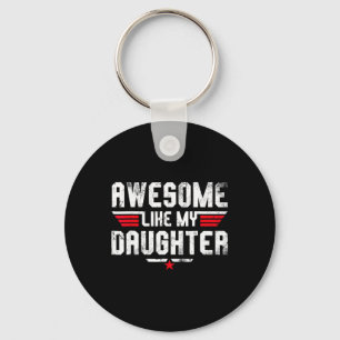 Llavero Increíble como mi hija Camisa Hombres Funny Padres