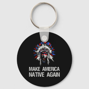 Llavero Indio Nativo Anti Trump - Haz América Nativa De Nu