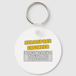 Llavero Ingeniero aeroespacial .. Estás impresionado