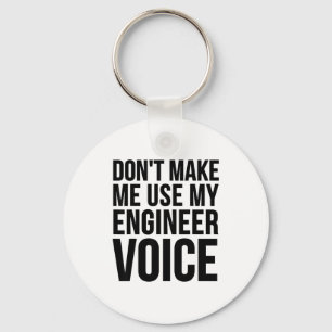 Llavero Ingeniero Divertido - No Me Hagas Usar Mi Voz De I