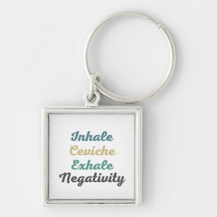 Llavero Inhale Ceviche Exhale Negatividad Keychain