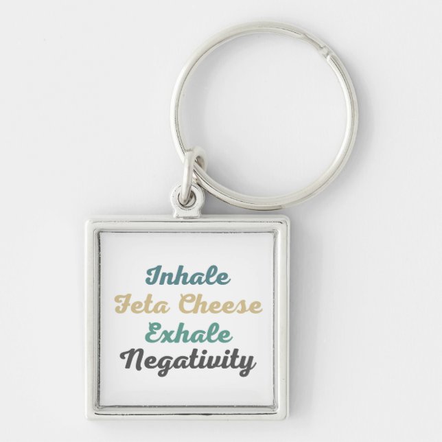 Llavero Inhale Feta Queso Exhale Negatividad Keychain (Frente)