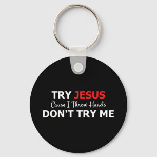 Llavero Intenta con Jesús, por favor, no me pruebes camise