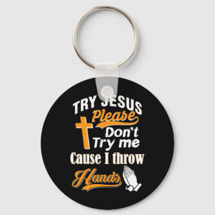 Llavero Intenta con Jesús, por favor, no me pruebes camise