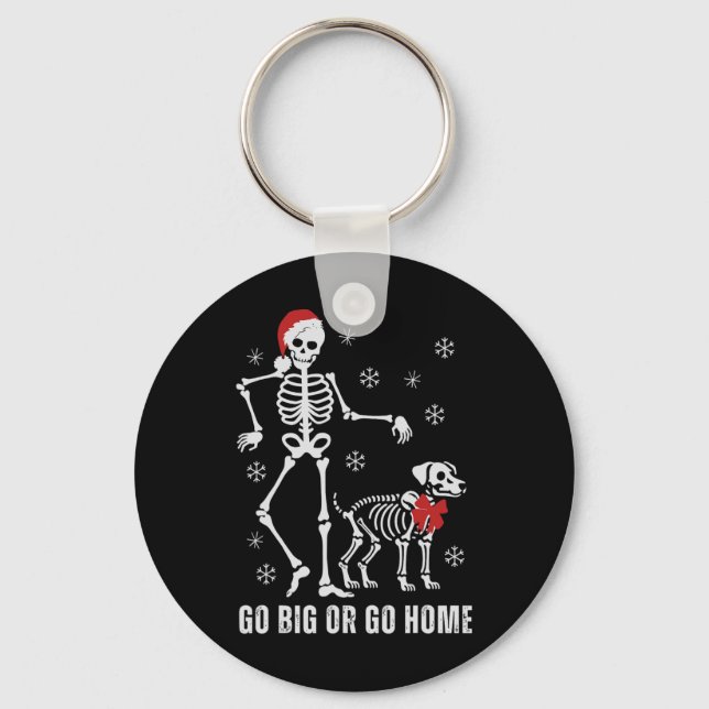 Llavero Ir Grande O Ir A Casa Funny Skeleton Y Navidades D (Anverso)