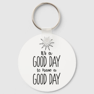 Llavero It's a Good Day to have a Good Day Positivity