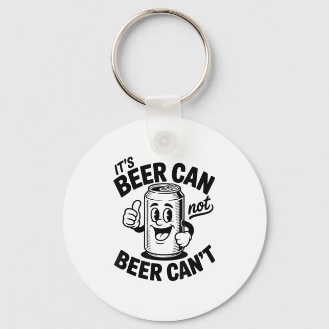 Llavero It's Beer Can Not Beer Can' Funny Drinking  (Anverso)