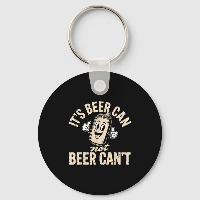 Llavero Its Beer Can Not Beer Can't  (Anverso)