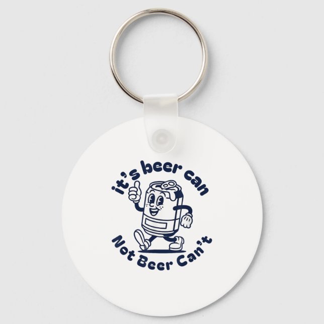 Llavero It's Beer Can Not Beer Can't Funny Beer Brewing Dr (Anverso)