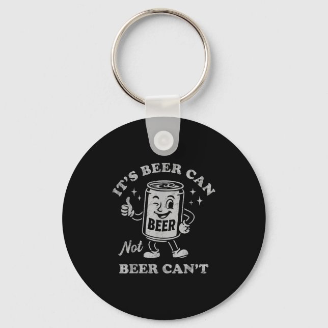 Llavero It's Beer Can Not Beer Can't Funny Drinking Womens (Anverso)