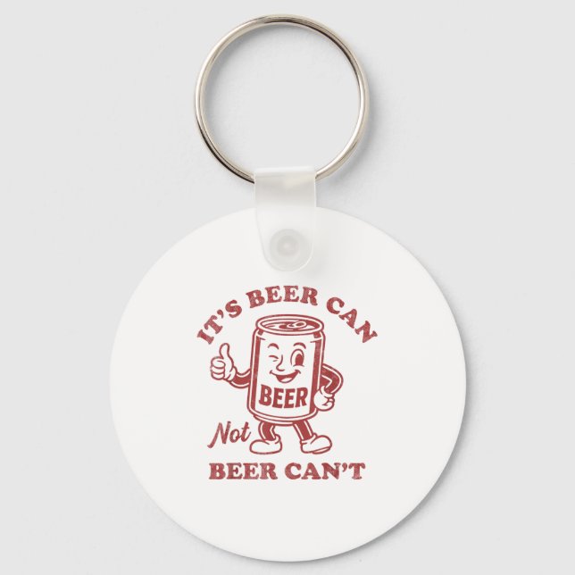 Llavero It's Beer Can Not Beer Can't Funny Drinking Womens (Anverso)
