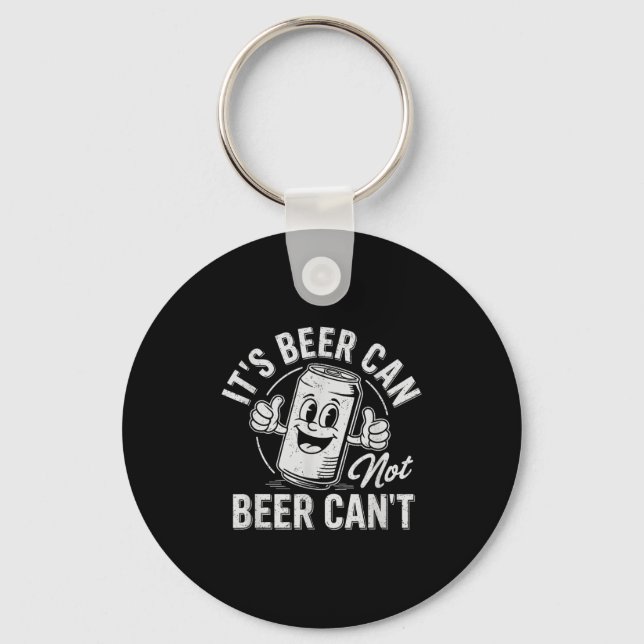 Llavero It's Beer Can Not Beer Can't Motivational Drinking (Anverso)