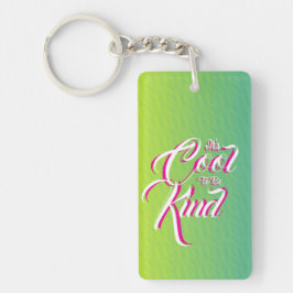 Llavero It's Cool to be Kind Key Chain