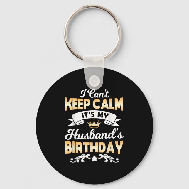 Llavero It's My Husband's Birthday Shirt I Can't Keep Calm (Anverso)