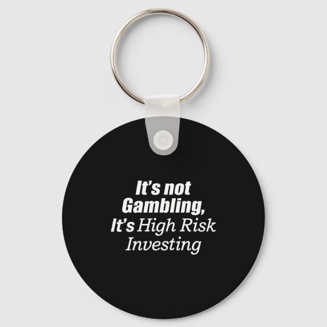 Llavero It's Not Gambling It's High Risk Investing (on Bac (Anverso)
