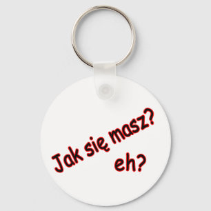 Llavero Jak Sie Masz, ¿eh? Ángulo
