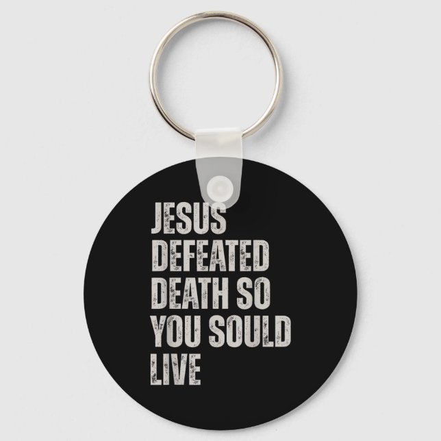 Llavero Jesus Defeated Death So You Could Live  (Anverso)
