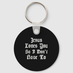 Llavero Jesús Te Ama Así Que No Tengo Que Divertir Satanic