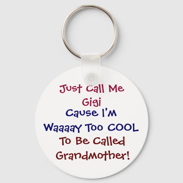 Llavero Just Call Me Gigi Cool Grandmother Keychain (Anverso)
