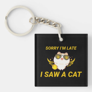 Llavero Kawaii Funny Cat   Siento llegar tarde, vi un gato