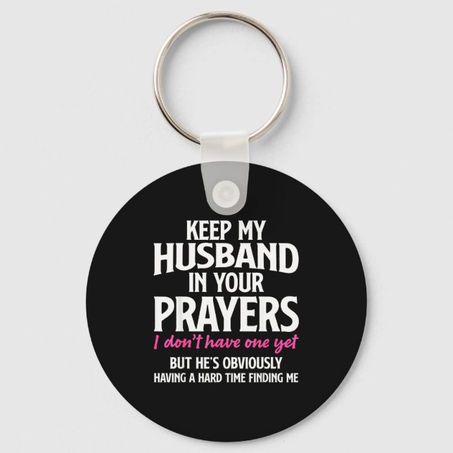 Llavero Keep My Husband In Your Prayers Funny Saying Quote (Anverso)
