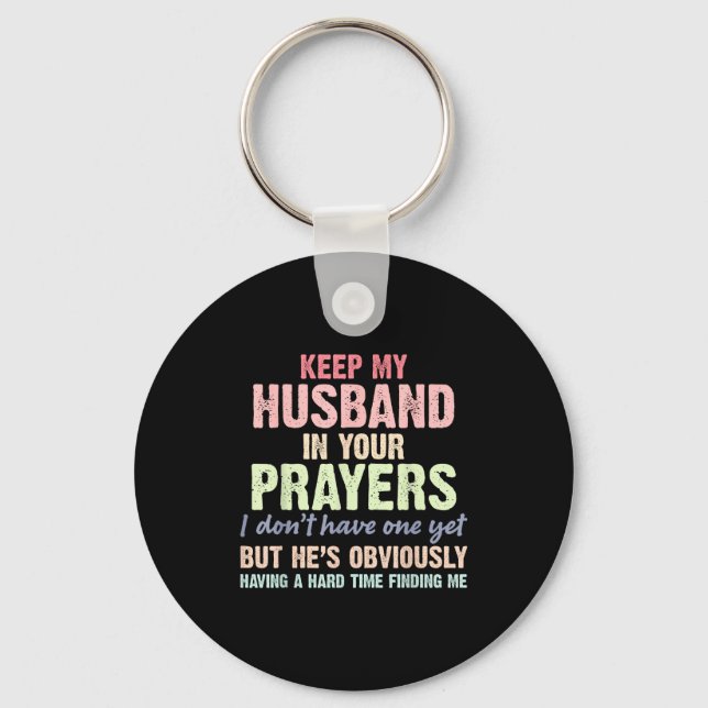 Llavero Keep My Husband In Your Prayers Funny Saying Quote (Anverso)