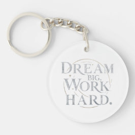 Llavero Keychain  - Dream Big, Work Hard