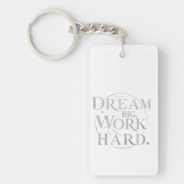 Llavero Keychain - Dream Big, Work Hard