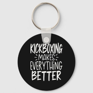 Llavero Kickboxing hace que todo sea mejor Kickboxer Kickb