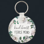 Llavero Kind Heart Fierce Mind Watercolor Floral Keychain<br><div class="desc">Amar La Mente Fierce del Corazón Añadir Nombre Cadena Floral de acuarela.</div>