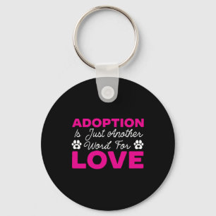 Llavero La Adopción Es Sólo Otra Palabra Para El Rescate D