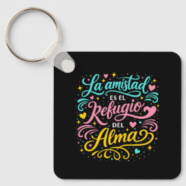 Llavero La amistad es el refugio del alma