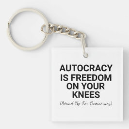 Llavero La autocracia es libertad de rodillas