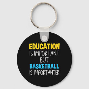 Llavero La educación es importante, pero el baloncesto es