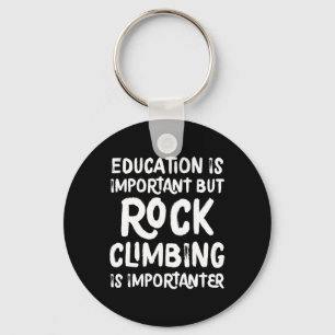 Llavero La educación es importante pero trepar rocas es im