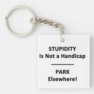 Llavero La estupidez no es una Handicap.