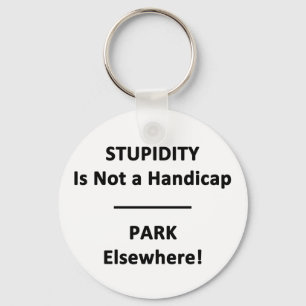 Llavero La estupidez no es una Handicap.