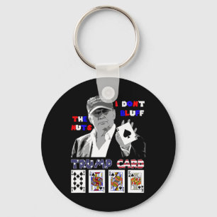Llavero La graciosa camiseta de Trump Poker no te mojo la