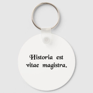 Llavero La historia es el profesor particular de la vida