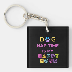 Llavero la hora de la siesta del perro es mi hora feliz