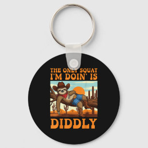 Llavero La única sentadilla que estoy haciendo es Diddly S