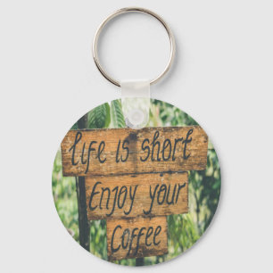 Llavero La vida es corta, disfruta tu café