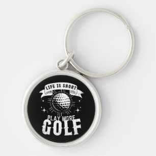 Llavero La vida es corta. Juega más golf