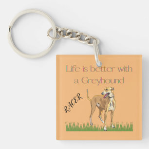 Llavero "La vida es mejor con un galgo".