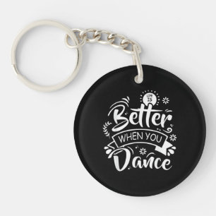 Llavero La vida es mejor cuando bailas Bailarín divertido