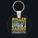 Llavero La Vida Es Una Aventura Aventura De La Montaña<br><div class="desc">La montaña rusa porque la vida es una aventura audaz o nada. Diseño inspirador y motivacional para los amantes de la montaña rusa. Guay y mercadería divertida para los amantes de ir al parque de diversiones. Perfecto para su próximo paseo en montaña rusa. Regalo de grandes Navidades y regalo de...</div>